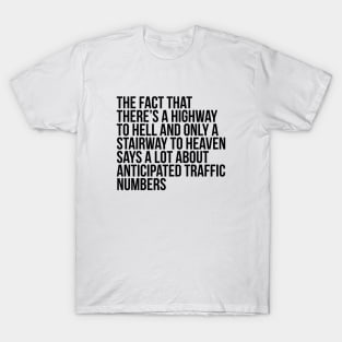 Funny Quote There's Highway To Hell And Stairway To Heaven T-Shirt